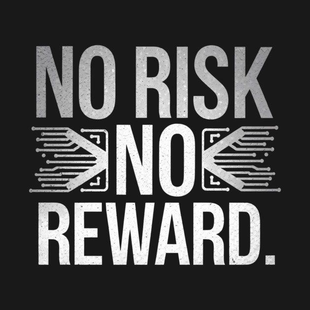 Motivational Financial Saying, No Risk No Rewar by logiamerch