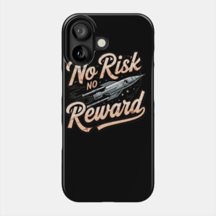 Motivational Financial Saying, No Risk No Reward Phone Case