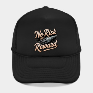 Motivational Financial Saying, No Risk No Reward Hat
