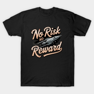 Motivational Financial Saying, No Risk No Reward T-Shirt