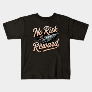Motivational Financial Saying, No Risk No Reward Kids T-Shirt