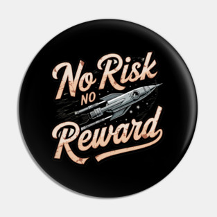 Motivational Financial Saying, No Risk No Reward Pin
