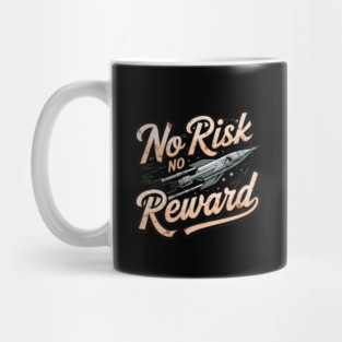 Motivational Financial Saying, No Risk No Reward Mug