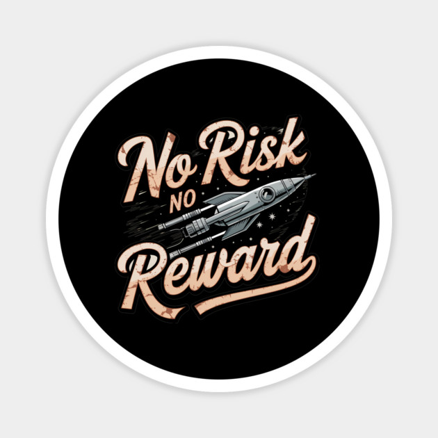Motivational Financial Saying, No Risk No Reward Magnet by logiamerch