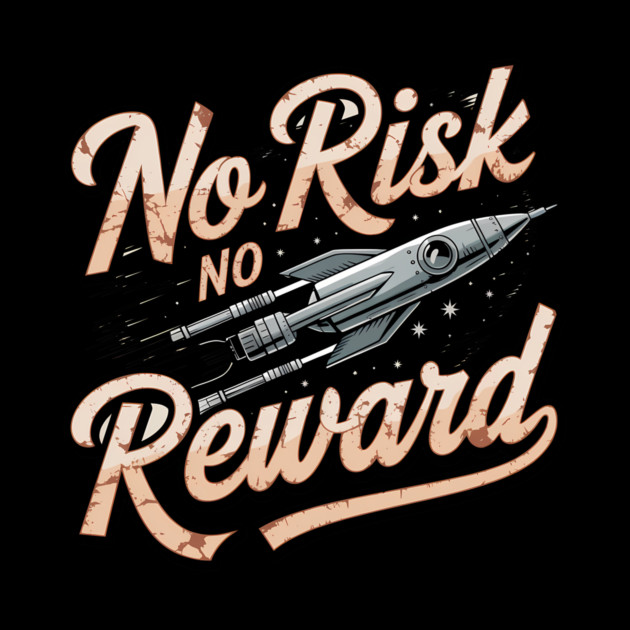 Motivational Financial Saying, No Risk No Reward by logiamerch