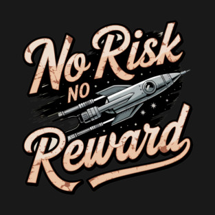 Motivational Financial Saying, No Risk No Reward T-Shirt