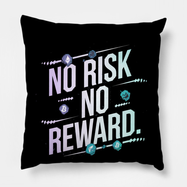 Motivational Financial Saying, No Risk No Reward Pillow by logiamerch