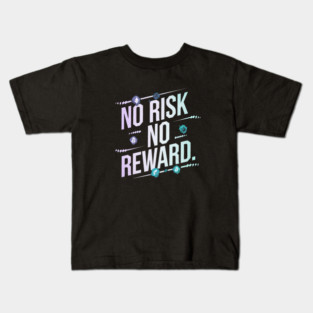 Motivational Financial Saying, No Risk No Reward Kids T-Shirt