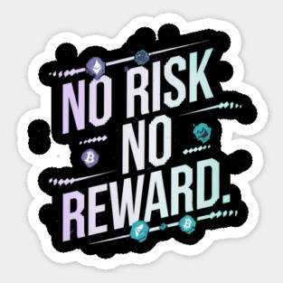 Motivational Financial Saying, No Risk No Reward Sticker