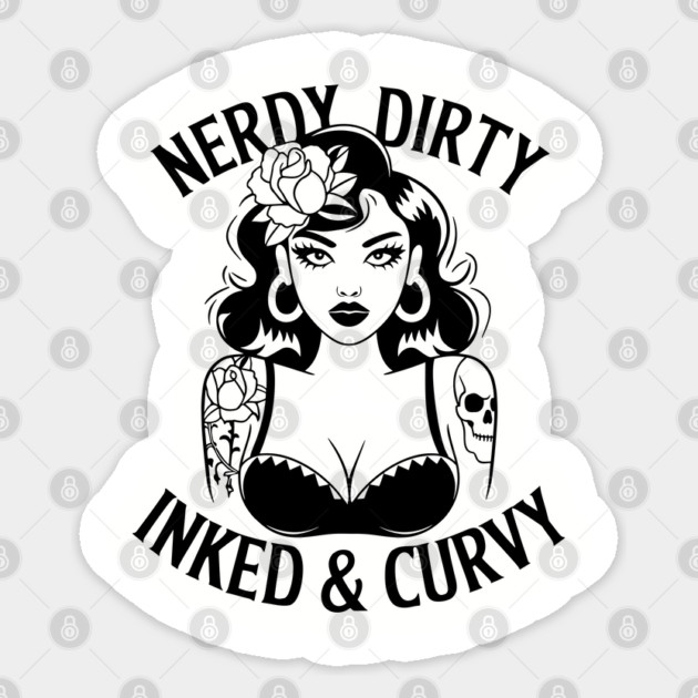 Nerdy Dirty Inked And Curvy Self Expression Sassy Attitude Sticker by Anticorporati