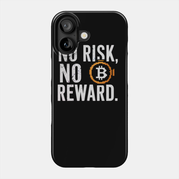 Motivational Financial Saying, No Risk No Reward Phone Case by logiamerch