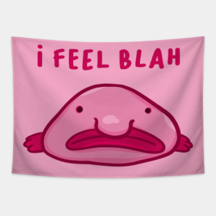 Blobfish feels blah Tapestry