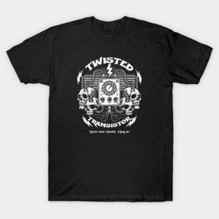 TWISTED TRANSISTOR T-Shirt