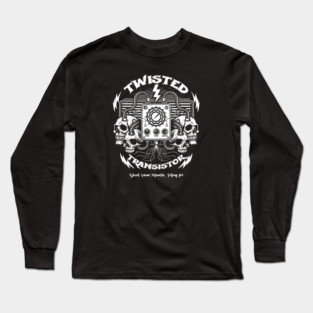 TWISTED TRANSISTOR Long Sleeve T-Shirt