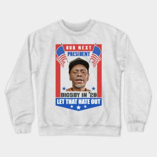 Clayton Bigsby Our Next President 2028 Crewneck Sweatshirt