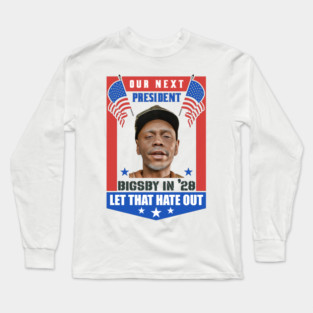 Clayton Bigsby Our Next President 2028 Long Sleeve T-Shirt