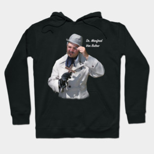 Dr. Manfred Von Bulow - Semi-Retired Monster Hunter and TV star Hoodie