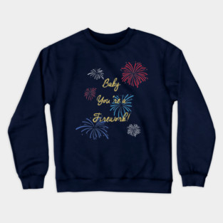 Baby You're A Firework Katy Perry 4th of July USA Patriotic Crewneck Sweatshirt