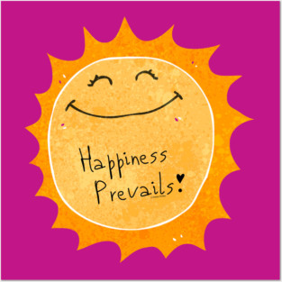 Happiness Prevails Posters and Art
