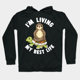 Cute I'm Living My Best Life Sloth & Turtle Animal Hoodie