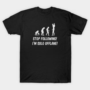 Stop Following, I'm Solo Offlane!! T-Shirt