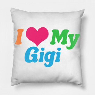 I Love My Gigi Pillow