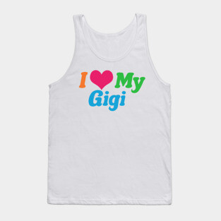 I Love My Gigi Tank Top