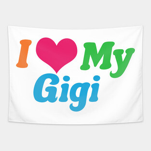 I Love My Gigi Tapestry