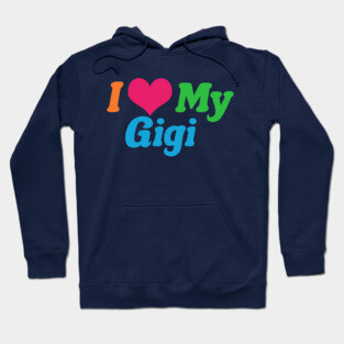 I Love My Gigi Hoodie