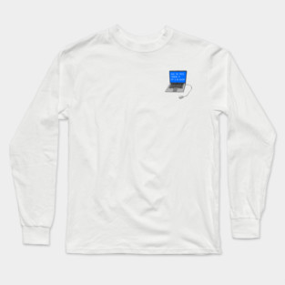 Have you tried turning it off & on again?!?!!? Long Sleeve T-Shirt