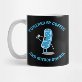 Powered by Coffee and Mitochondria! Mug