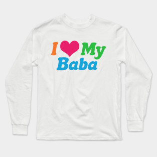 I Love My Baba Long Sleeve T-Shirt