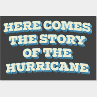 Here Comes The Story Of The Hurricane Posters and Art