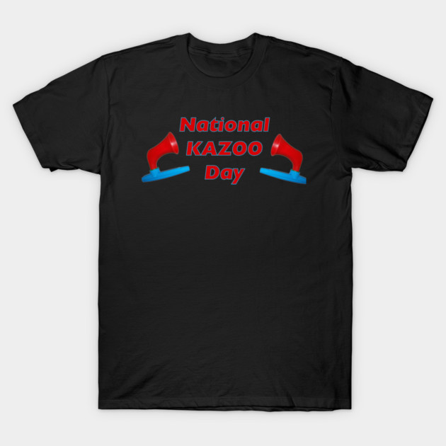 National Kazoo Day T-Shirt by ArtOnTheEdge
