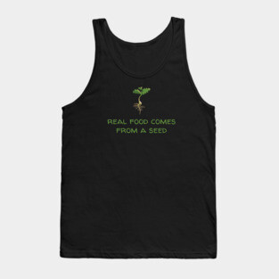 Real Food Comes From a Seed Tank Top