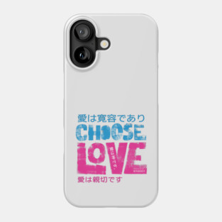 Choose Love |  The Greatest Gift Phone Case