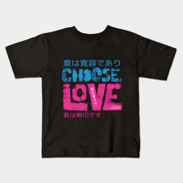 Choose Love |  The Greatest Gift Kids T-Shirt by Tokyo Street