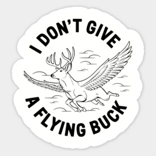 I Don't Give A Flying Buck Sarcastic Pun Sticker