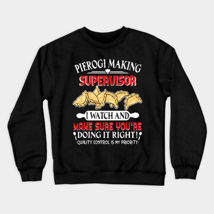 Pierogi Making Supervisor Funny Crewneck Sweatshirt