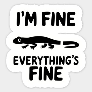 I'm Fine Everything Is Fine Funny Anxiety Sarcasm Sticker