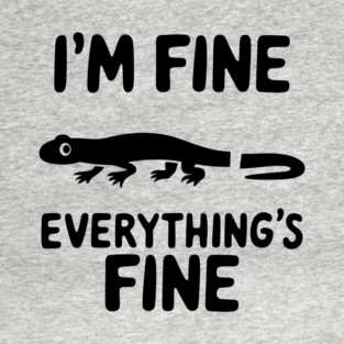 I'm Fine Everything Is Fine Funny Anxiety Sarcasm T-Shirt