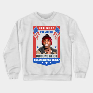 Our Next President Tyrone Biggums 2028 Crewneck Sweatshirt