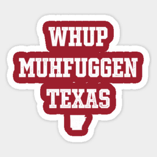 Whup Texas Sticker