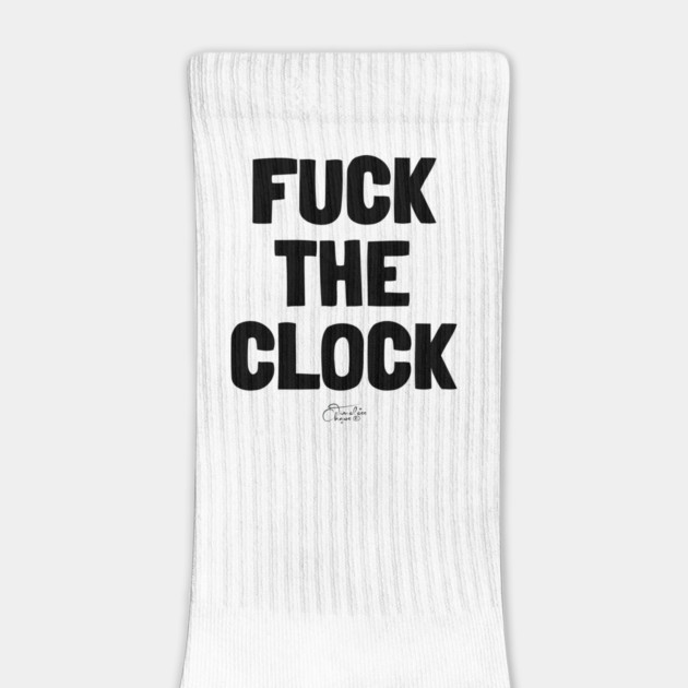 Fuck The Clock by Timeless Chaos