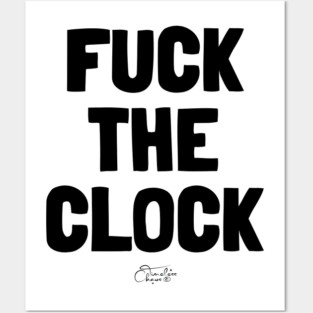 Fuck The Clock Posters and Art