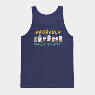 overstimulated Tank Top