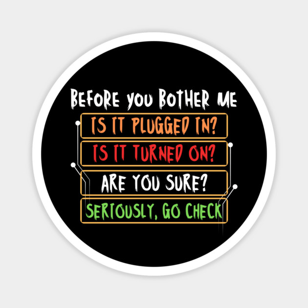 Funny Tech Support IT Nerd Magnet by The WYLD Tribe