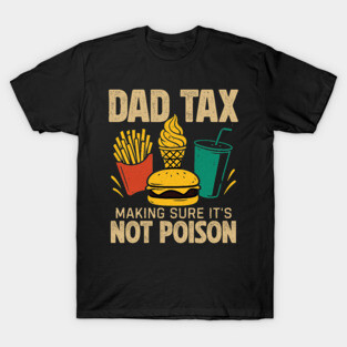 Dad-Tax T-Shirt