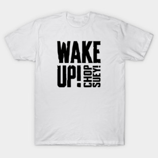 CHOP SUEY! T-Shirt