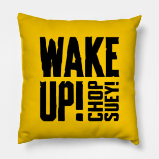CHOP SUEY! Pillow
